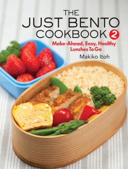 Itoh - The just bento cookbook 2: make-ahead, time-saving, and healthy lunches to go