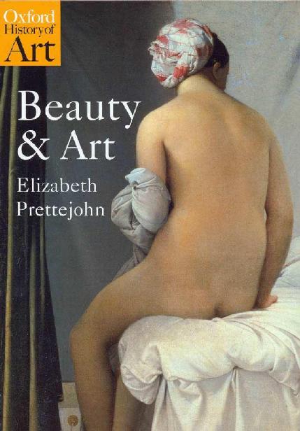 Beauty and Art 17502000 Oxford History of Art Elizabeth Prettejohn is Professor - photo 1