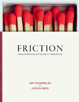 Rosenblum Jeff - Friction : Passion Brands in the Age of Disruption