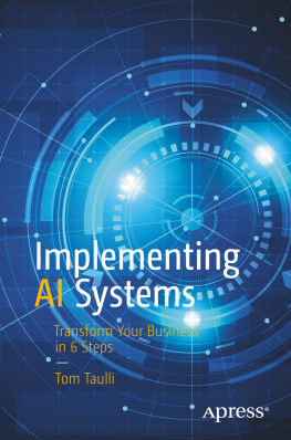Tom Taulli - Implementing AI Systems: Transform Your Business in 6 Steps