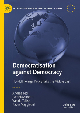 Andrea Teti - Democratisation against Democracy How EU Foreign Policy Fails the Middle East