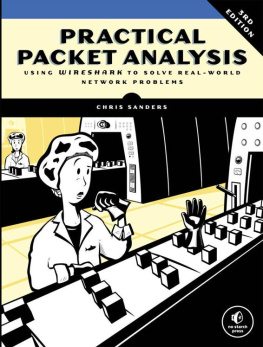 Safari an OReilly Media Company. Practical Packet Analysis: Using Wireshark to Solve Real-World Network Proble, 3rd Edition
