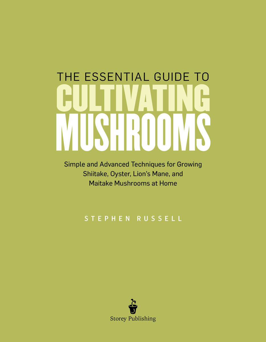 Contents Preface Deciding to grow mushrooms has turned out to be one of the - photo 2