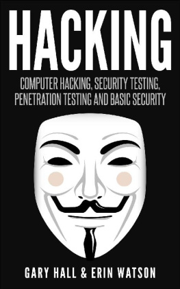 Hall Gary - Hacking: computer hacking, security testing, penetration testing and basic security