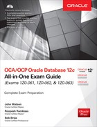 Safari an OReilly Media Company. - OCA/OCP Oracle Database 12c All-in-One Exam Guide (Exams 1Z0-061, 1Z0-062, & 1Z0-063), 2nd Edition