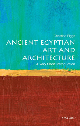 Riggs - Ancient Egyptian Art and Architecture: a Very Short Introduction:A Very Short Introduction