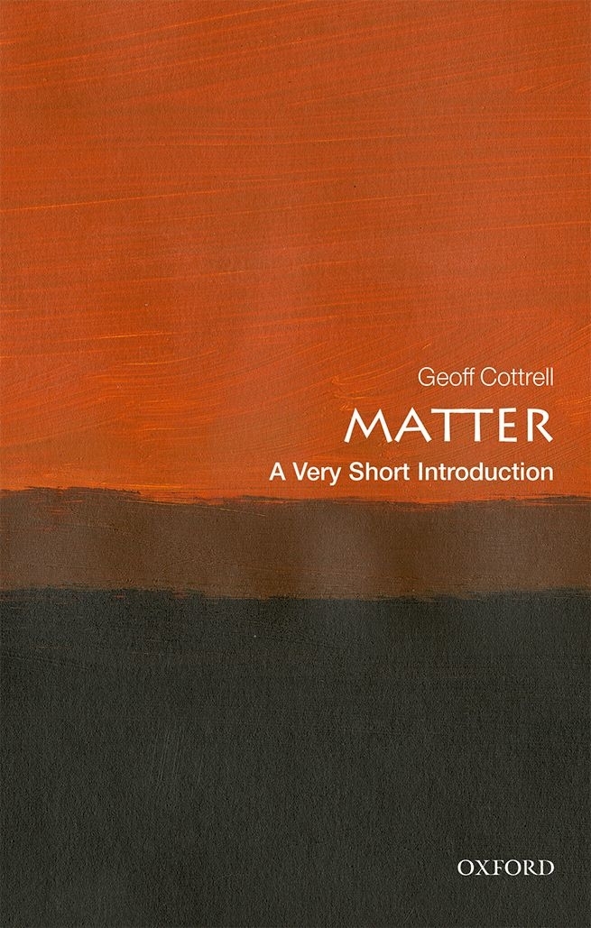 Matter A Very Short Introduction VERY SHORT INTRODUCTIONS are for anyone - photo 1