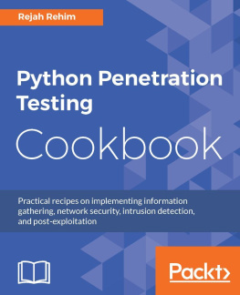 Rehim - Python Penetration Testing Cookbook: Practical recipes on implementing information gathering, network security, intrusion detection, and post-exploitation