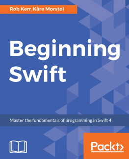 Safari an OReilly Media Company. - Beginning Swift: Master the fundamentals of programming in Swift 4