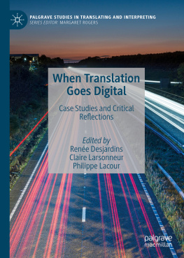 Renée Desjardins - When Translation Goes Digital: Case Studies and Critical Reflections