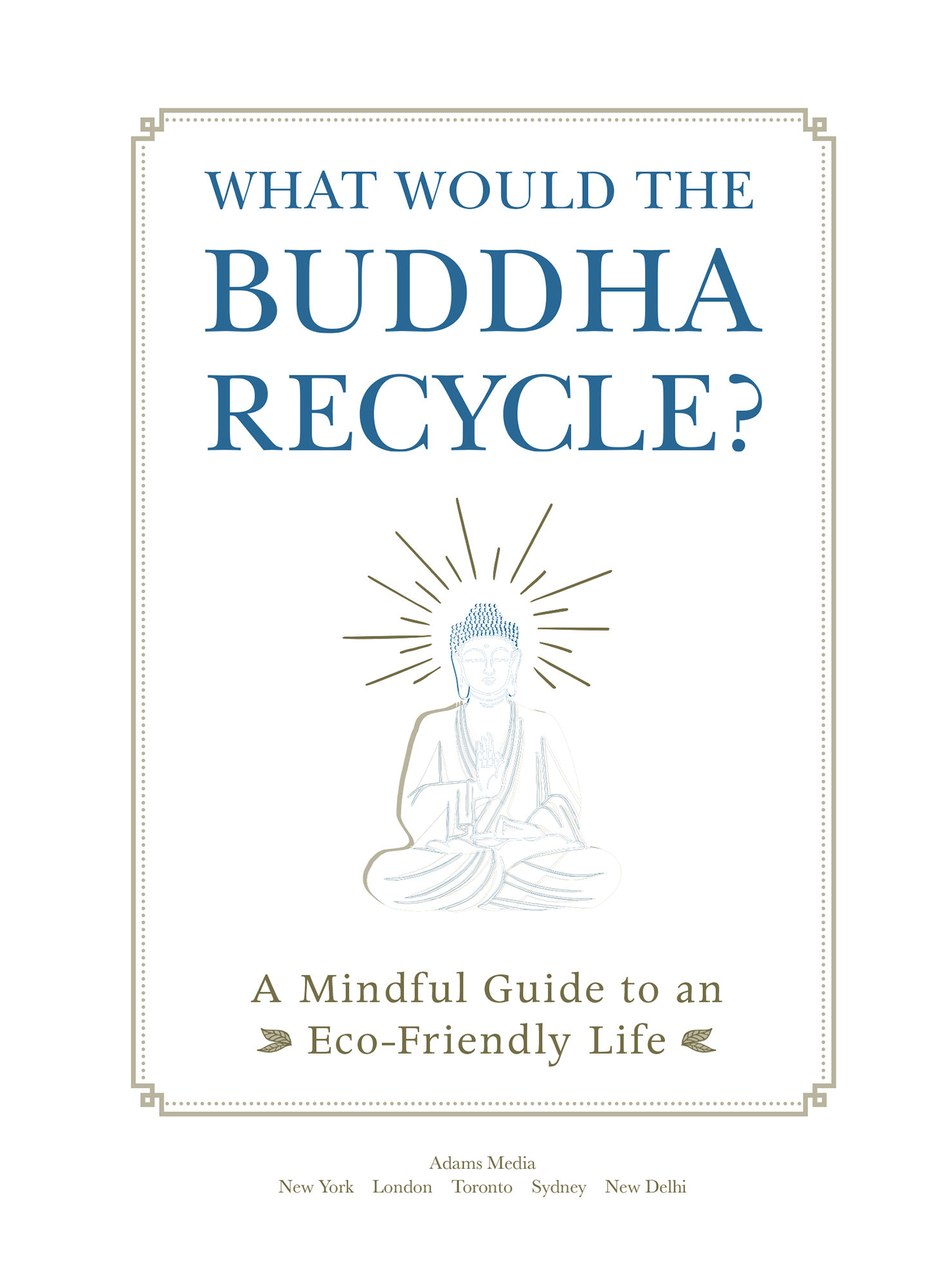 What Would the Buddha Recycle A Mindful Guide to an Eco-Friendly Life - image 2