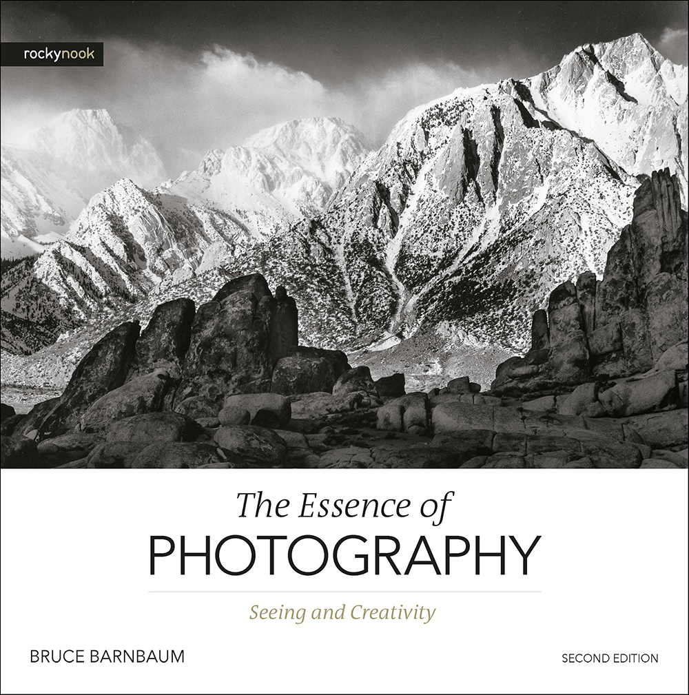 BRUCE BARNBAUM The Essence of Photography Seeing and Creativity The - photo 1