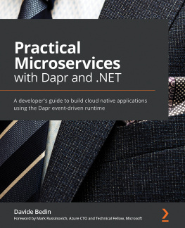 Davide Bedin - Practical Microservices with Dapr and .NET: A developers guide to effortlessly building cloud-native applications with a language-agnostic runtime