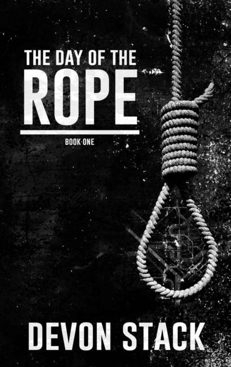 The Day of the Rope Book One Pages The Day of the Rope Book One Devon Stack - photo 1