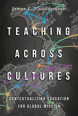 James E. Plueddemann - Teaching Across Cultures: Contextualizing Education for Global Mission