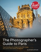 Alastair Arthur - Photographers Guide to Paris, The: Capturing Beautiful Images of the Eiffel Tower, the Louvre, Notre Dame, and Beyond