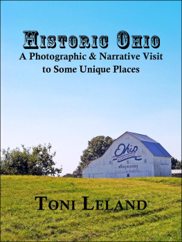 Toni Leland Historic Ohio: A Photographic and Narrative Visit to Some Unique Places