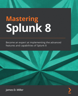 James D. Miller - Mastering Splunk 8