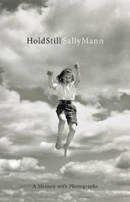 Sally Mann Hold Still: A Memoir with Photographs