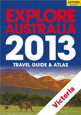 Explore Australia 2013: travel giode & atlas. Victoria