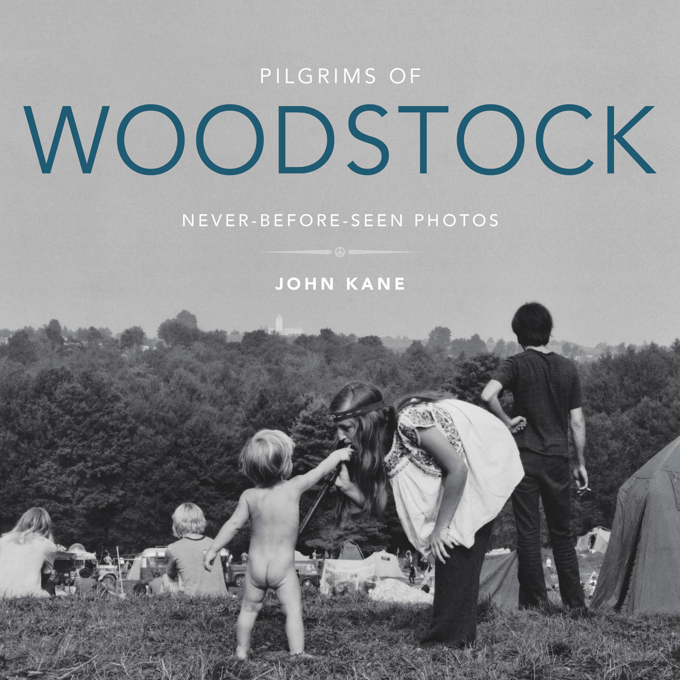 PILGRIMS OF WOODSTOCK PILGRIMS OF WOODSTOCK NEVER-BEFORE-SEEN PHOTOS JOHN - photo 1