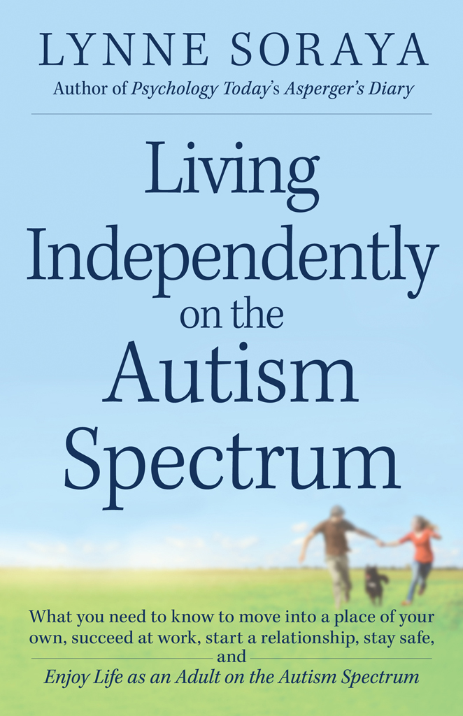 Living Independently on the Autism Spectrum What you need to know to move - photo 1