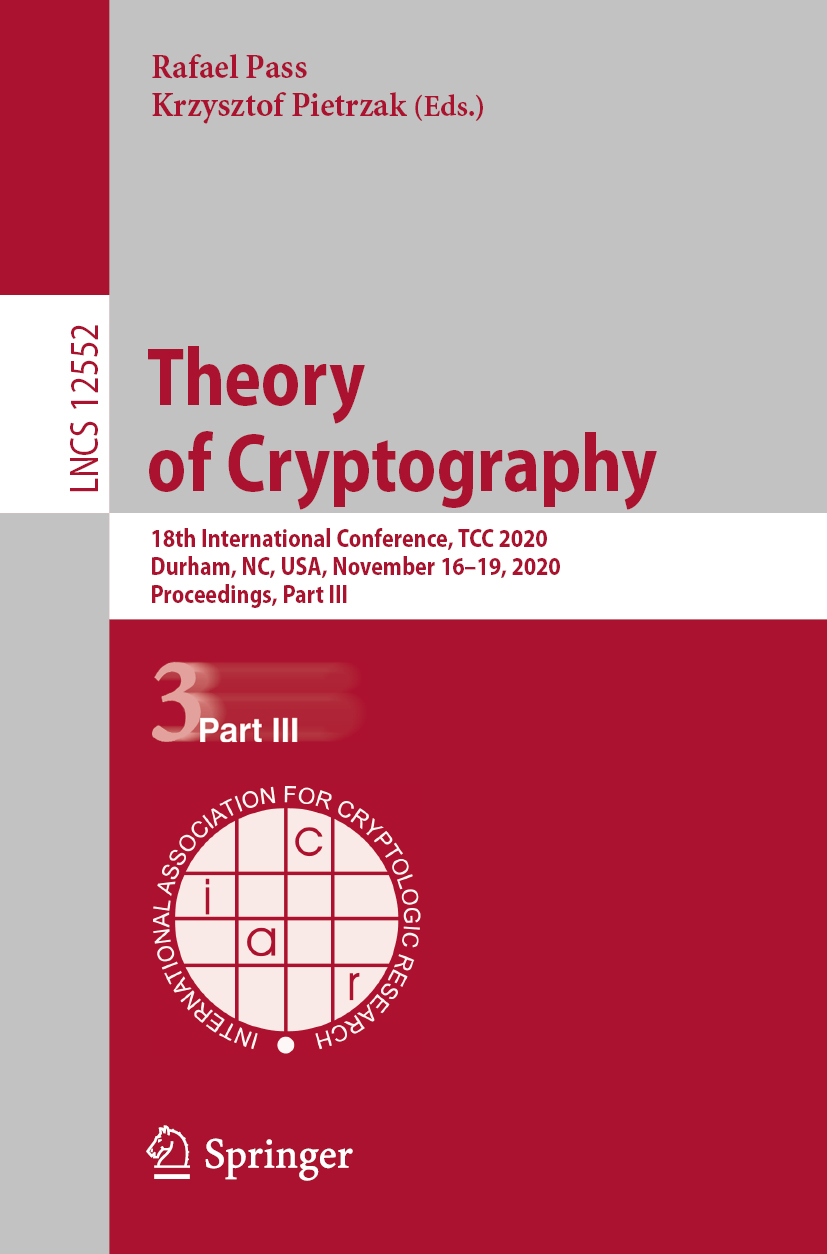Book cover of Theory of Cryptography Volume 12552 Lecture Notes in Computer - photo 1