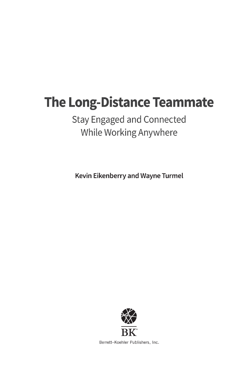 The Long-Distance Teammate Copyright 2021 by The Kevin Eikenberry Group All - photo 2