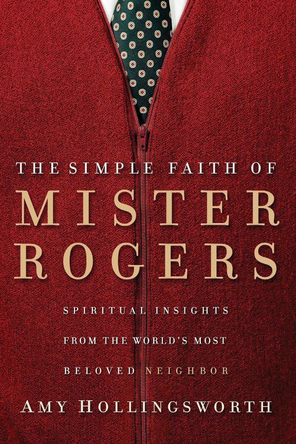 Praise for The Simple Faith of Mister Rogers This is a terrific book moving - photo 1