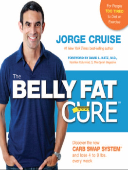 Jorge Cruise - The Belly Fat Cure: Discover the New Carb Swap System and Lose 4 to 9 lbs. Every Week