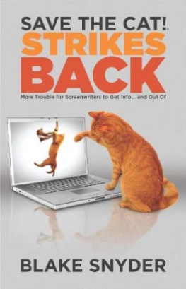 Snyder - Save the Cat!® Strikes Back: More Trouble for Screenwriters to Get Into … and Out Of