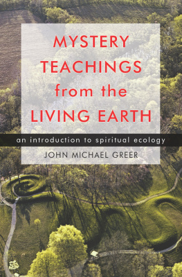 Greer - Mystery teachings from the living earth: an introduction to spiritual ecology