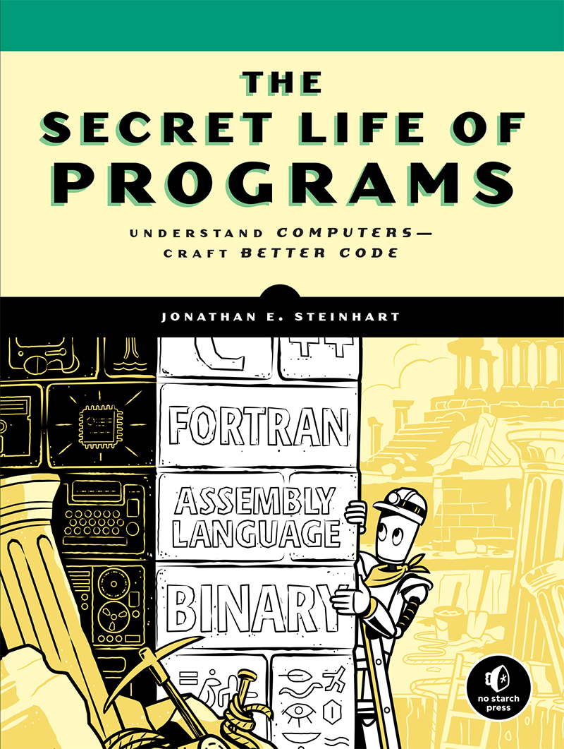 The secret life of programs understand computers - craft better code - image 1