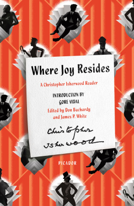 Christopher Isherwood - Where Joy Resides