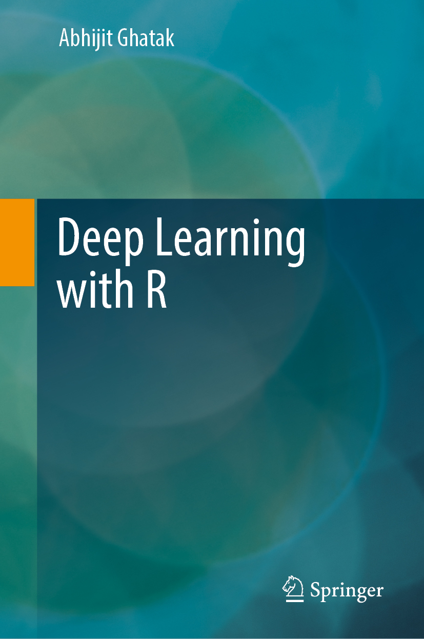 Abhijit Ghatak Deep Learning with R Abhijit Ghatak Kolkata India - photo 1