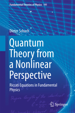 Schuch - Quantum Theory from a Nonlinear Perspective: Riccati Equations in Fundamental Physics