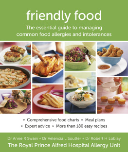 Loblay Rob Friendly Food: the Essential Guide to Managing Common Food Allergies and Intolerances