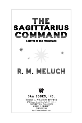 R. M. Meluch - The Sagittarius Command: A Novel of the Merrimack (Tour of the Merrimack #3)