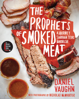 Vaughn Daniel - The prophets of smoked meat: a journey through Texas barbecue