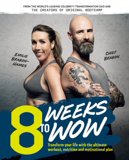 Brabon-Hames Emilie 8 Weeks To Wow: Transform your life with the ultimate workout, nutrition and motivational plan