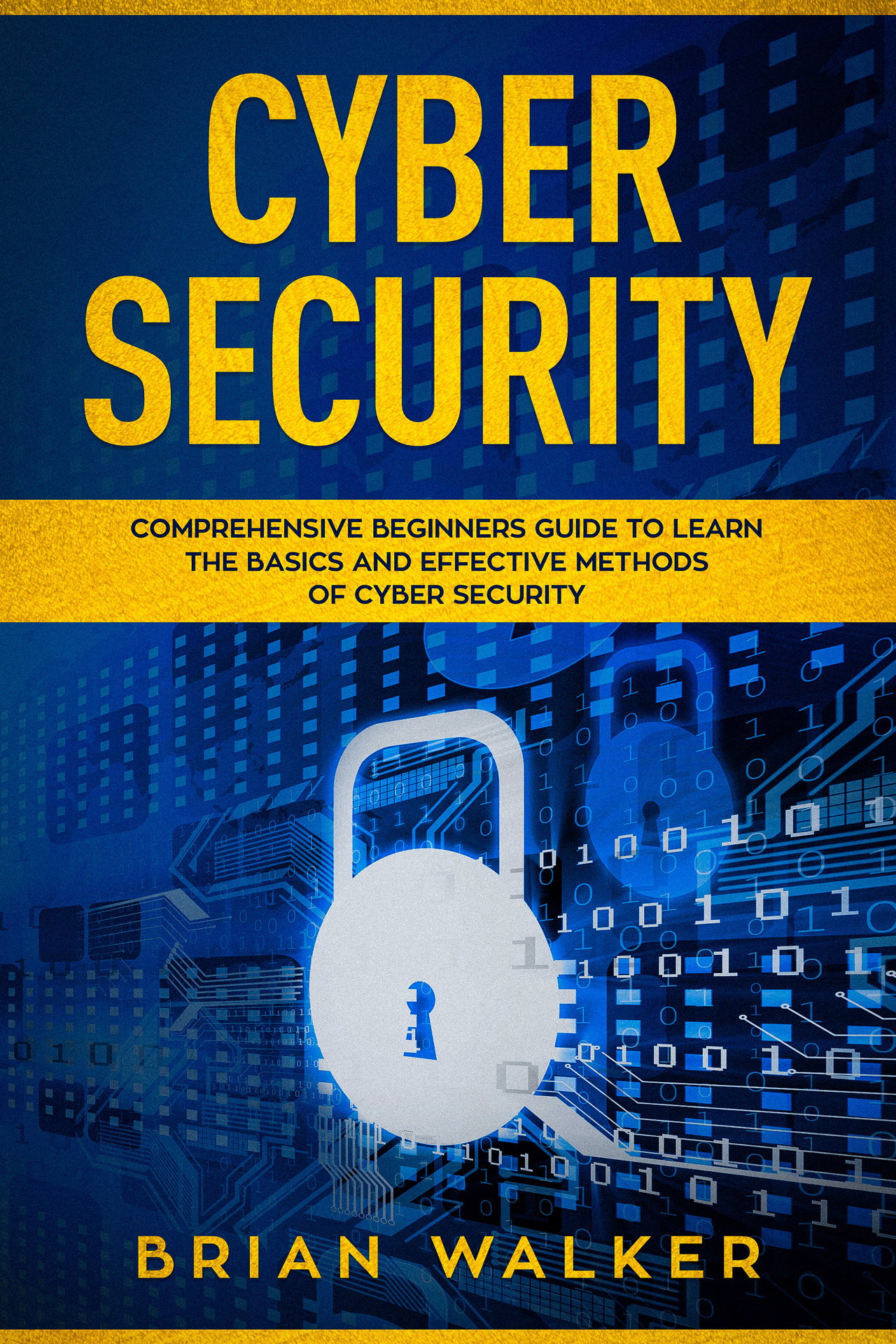 Cyber Security Comprehensive Beginners Guide to Learn the Basics and Effective - photo 1