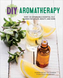 Press Rockridge - DIY aromatherapy: over 130 affordable essential oils blends for health, Beauty, and Home