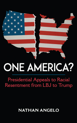 Angelo - One America?: presidential appeals to racial resentment from LBJ to Trump