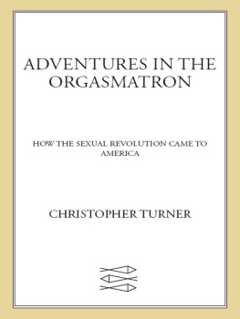 Reich Wilhelm Adventures in the orgasmatron: how the sexual revolution came to America