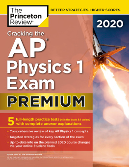 Princeton Review (Firm) - Cracking the AP Physics 1 Exam 2020, Premium Edition: 5 Practice Tests + Complete Content Review