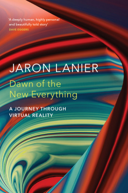 Lanier - Dawn of the new everything: a journey through virtual reality