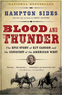 Hampton Sides - Blood and Thunder: The Epic Story of Kit Carson and the Conquest of the American West