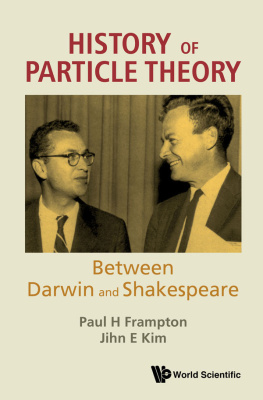 Paul H. Frampton History of Particle Theory: Between Darwin and Shakespeare