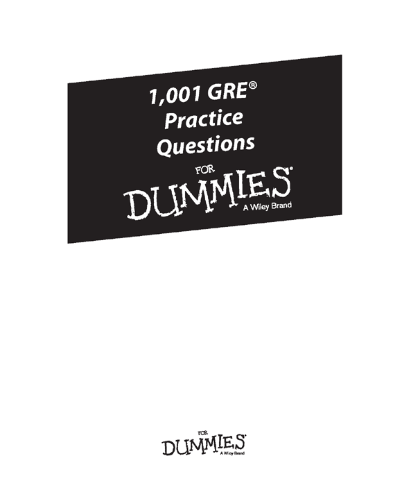 1001 GRE Practice Questions For Dummies Published by John Wiley Sons - photo 2