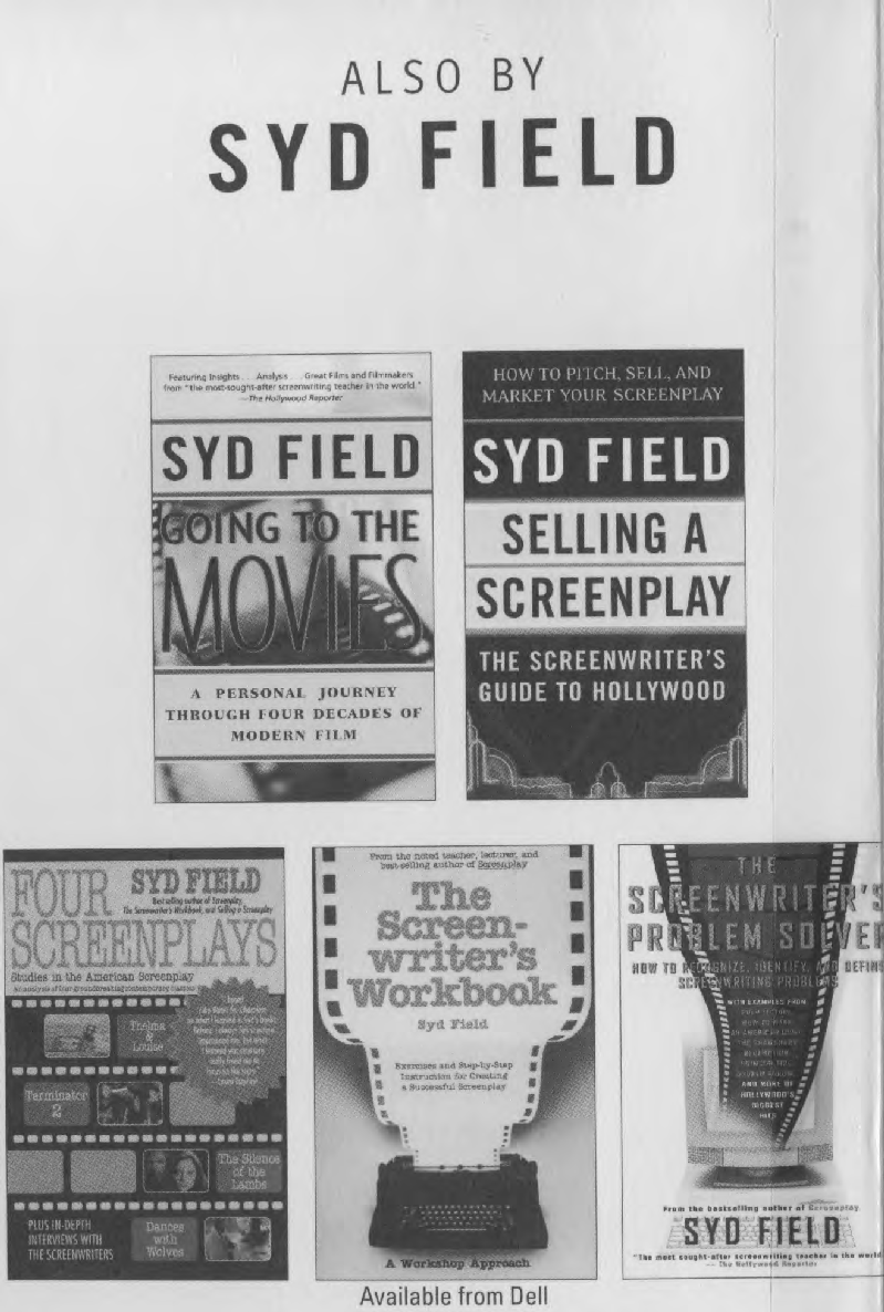 PRAISE FOR SYD F I E L D Syd Field is the most sought-after screenwriting - photo 3
